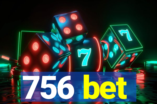 756 bet